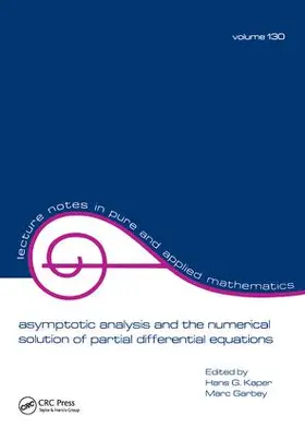 Kaper / Garbey | Asymptotic Analysis and the Numerical Solution of Partial Differential Equations | Buch | 978-1-138-44173-6 | www.sack.de