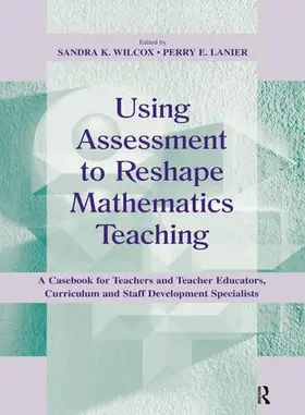Lanier / Wilcox |  Using Assessment To Reshape Mathematics Teaching | Buch |  Sack Fachmedien