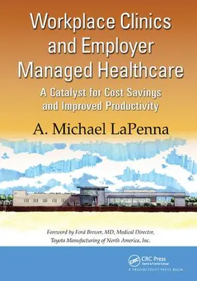 LaPenna | Workplace Clinics and Employer Managed Healthcare | Buch | 978-1-138-44307-5 | www.sack.de