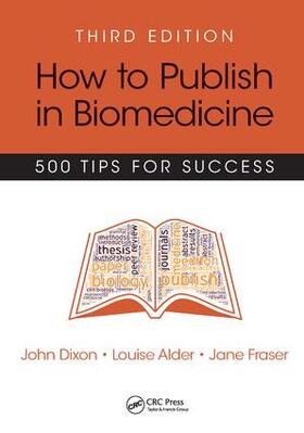 Dixon / Alder / Fraser | How to Publish in Biomedicine | Buch | 978-1-138-44309-9 | sack.de