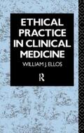 Ellos / Ellos S.J. |  Ethical Practice in Clinical Medicine | Buch |  Sack Fachmedien