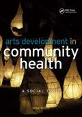 White / Hillary |  Arts Development in Community Health | Buch |  Sack Fachmedien