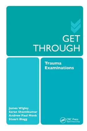Shantikumar / Monk / Wigley |  Get Through Trauma Examinations | Buch |  Sack Fachmedien