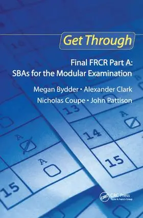 Bydder / Clark / Coupe |  Get Through Final FRCR Part A: SBAs for the Modular Examination | Buch |  Sack Fachmedien