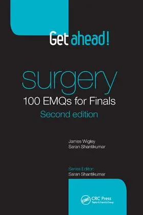Wigley / Shantikumar |  Get ahead! Surgery: 100 EMQs for Finals | Buch |  Sack Fachmedien