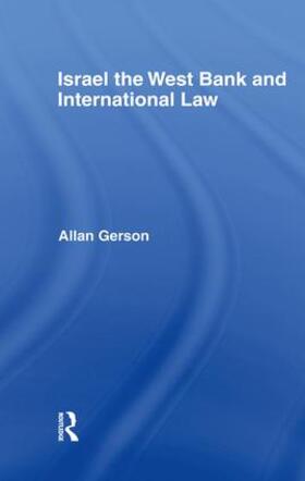 Gerson | Israel, the West Bank and International Law | Buch | 978-1-138-45217-6 | sack.de