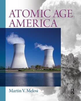 Melosi | Atomic Age America | Buch | 978-1-138-45230-5 | sack.de