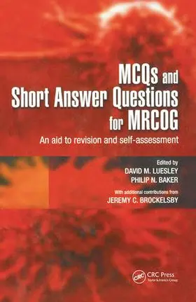 Luesley / Baker / Brockelsby |  MCQs & Short Answer Questions for MRCOG | Buch |  Sack Fachmedien