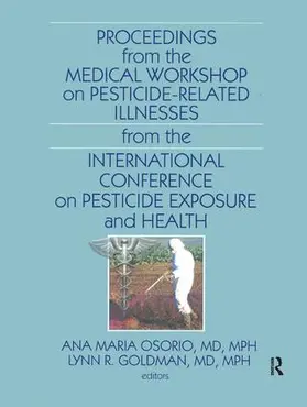 Osorio / Goldman |  Proceedings from the Medical Workshop on Pesticide-Related Illnesses from the International Conferen | Buch |  Sack Fachmedien