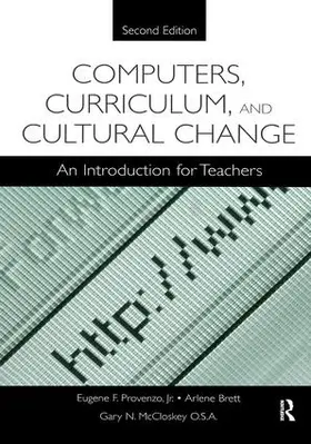 Provenzo / Provenzo, Jr. / Brett | Computers, Curriculum, and Cultural Change | Buch | 978-1-138-45542-9 | www.sack.de