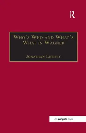 Lewsey | Who's Who and What's What in Wagner | Buch | 978-1-138-45548-1 | www.sack.de