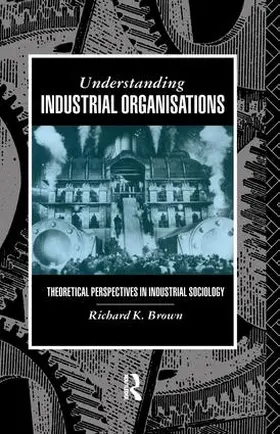 Brown | Understanding Industrial Organizations | Buch | 978-1-138-45616-7 | www.sack.de