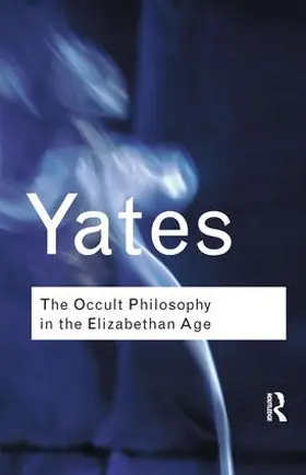 Yates | The Occult Philosophy in the Elizabethan Age | Buch | 978-1-138-45751-5 | sack.de