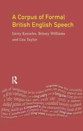 Knowles / Taylor | A Corpus of Formal British English Speech | Buch | 978-1-138-45776-8 | www.sack.de