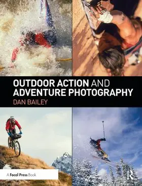 Bailey | Outdoor Action and Adventure Photography | Buch | 978-1-138-45789-8 | www.sack.de