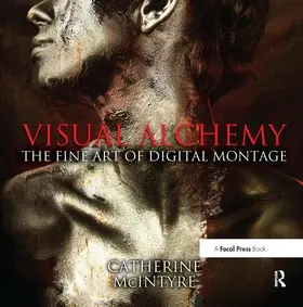 McIntyre | Visual Alchemy: The Fine Art of Digital Montage | Buch | 978-1-138-45795-9 | sack.de