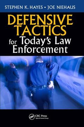 Hayes / Niehaus | Defensive Tactics for Today's Law Enforcement | Buch | 978-1-138-45847-5 | sack.de