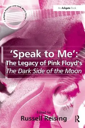 Reising |  'Speak to Me': The Legacy of Pink Floyd's The Dark Side of the Moon | Buch |  Sack Fachmedien