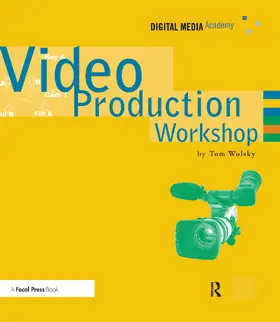 Wolsky |  Video Production Workshop | Buch |  Sack Fachmedien