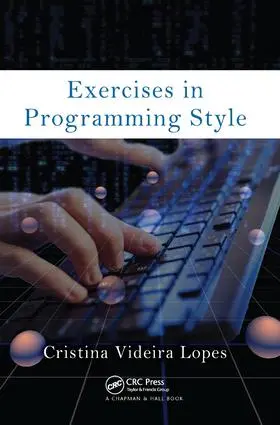 Lopes | Exercises in Programming Style | Buch | 978-1-138-46078-2 | sack.de