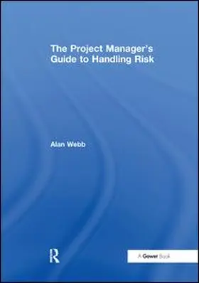 Webb |  The Project Manager's Guide to Handling Risk | Buch |  Sack Fachmedien