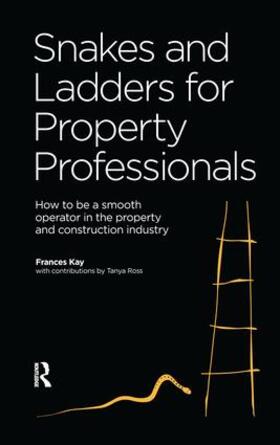 Kaye | Snakes and Ladders for Property Professionals | Buch | 978-1-138-46134-5 | sack.de