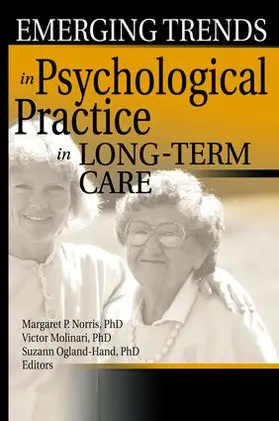 Norris / Molinari / Ogland-Hand |  Emerging Trends in Psychological Practice in Long-Term Care | Buch |  Sack Fachmedien