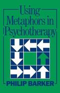 Barker |  Using Metaphors In Psychotherapy | Buch |  Sack Fachmedien