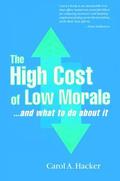 Hacker |  The High Cost of Low Morale...and what to do about it | Buch |  Sack Fachmedien