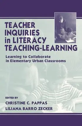 Pappas / Zecker |  Teacher Inquiries in Literacy Teaching-Learning | Buch |  Sack Fachmedien