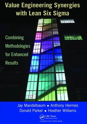 Mandelbaum / Hermes / Parker |  Value Engineering Synergies with Lean Six Sigma | Buch |  Sack Fachmedien