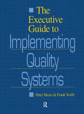 Mears / Voehl | The Executive Guide to Implementing Quality Systems | Buch | 978-1-138-46431-5 | www.sack.de