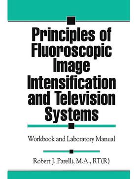 Parelli |  Principles of Fluoroscopic Image Intensification and Television Systems | Buch |  Sack Fachmedien