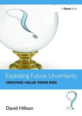 Hillson | Exploiting Future Uncertainty | Buch | 978-1-138-46568-8 | sack.de