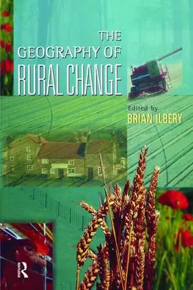 Ilbery | The Geography of Rural Change | Buch | 978-1-138-46588-6 | www.sack.de