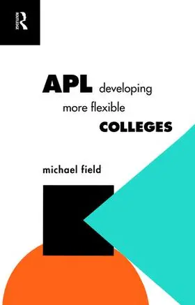Field |  APL: Developing more flexible colleges | Buch |  Sack Fachmedien