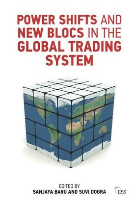 Baru | Power Shifts and New Blocs in the Global Trading System | Buch | 978-1-138-46652-4 | sack.de