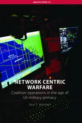 Mitchell | Network Centric Warfare | Buch | 978-1-138-46666-1 | sack.de