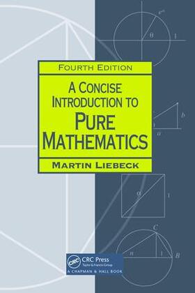 Liebeck | A Concise Introduction to Pure Mathematics | Buch | 978-1-138-46683-8 | sack.de