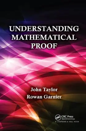 Taylor / Garnier |  Understanding Mathematical Proof | Buch |  Sack Fachmedien