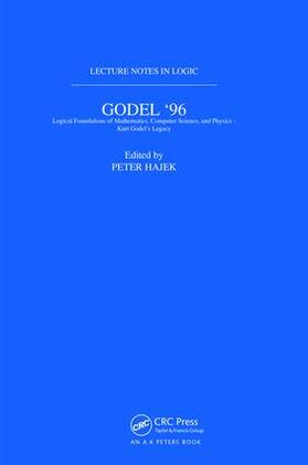 Hajek | Goedel 96: Logical Foundations of Mathematics, Computer Science, and Physics | Buch | 978-1-138-46686-9 | sack.de