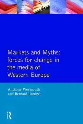 Weymouth / Lamizet | Markets and Myths | Buch | 978-1-138-46706-4 | www.sack.de