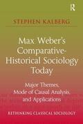 Kalberg |  Max Weber's Comparative-Historical Sociology Today | Buch |  Sack Fachmedien