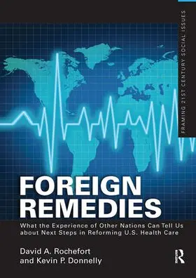 Rochefort / Donnelly |  Foreign Remedies: What the Experience of Other Nations Can Tell Us about Next Steps in Reforming U.S. Health Care | Buch |  Sack Fachmedien