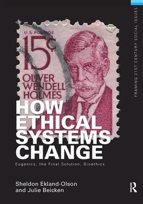Ekland-Olson | How Ethical Systems Change: Eugenics, the Final Solution, Bioethics | Buch | 978-1-138-46803-0 | sack.de