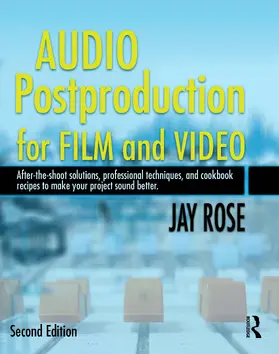 Rose | Audio Postproduction for Film and Video | Buch | 978-1-138-46884-9 | www.sack.de