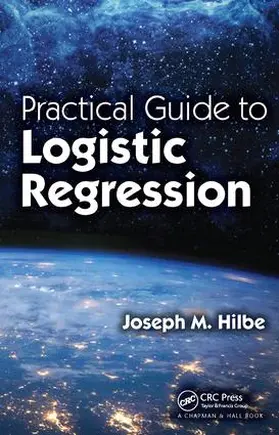 Hilbe | Practical Guide to Logistic Regression | Buch | 978-1-138-46943-3 | www.sack.de