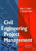 Twort / Rees |  Civil Engineering Project Management | Buch |  Sack Fachmedien