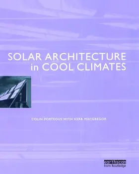 Porteous / MacGregor | Solar Architecture in Cool Climates | Buch | 978-1-138-47146-7 | www.sack.de