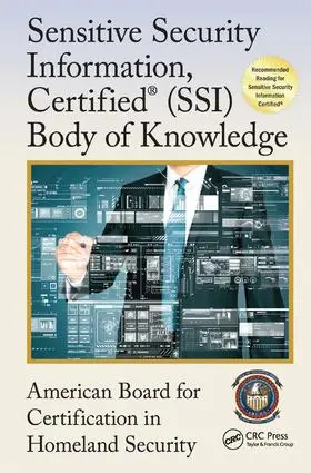 Sensitive Security Information, Certified (R) (SSI) Body of Knowledge | Buch | 978-1-138-47248-8 | sack.de